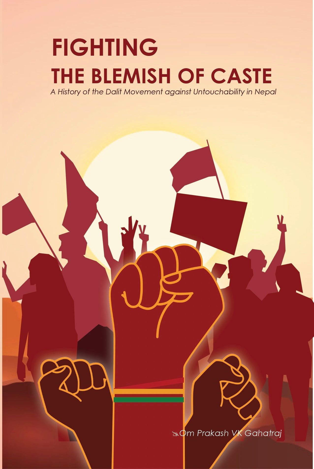 Fighting the Blemish of Caste: A History of the Dalit Movement against Untouchability in Nepal
