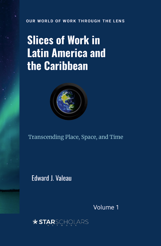 Slices of Work in Latin America and the Caribbean: Transcending Place, Space, and Time
