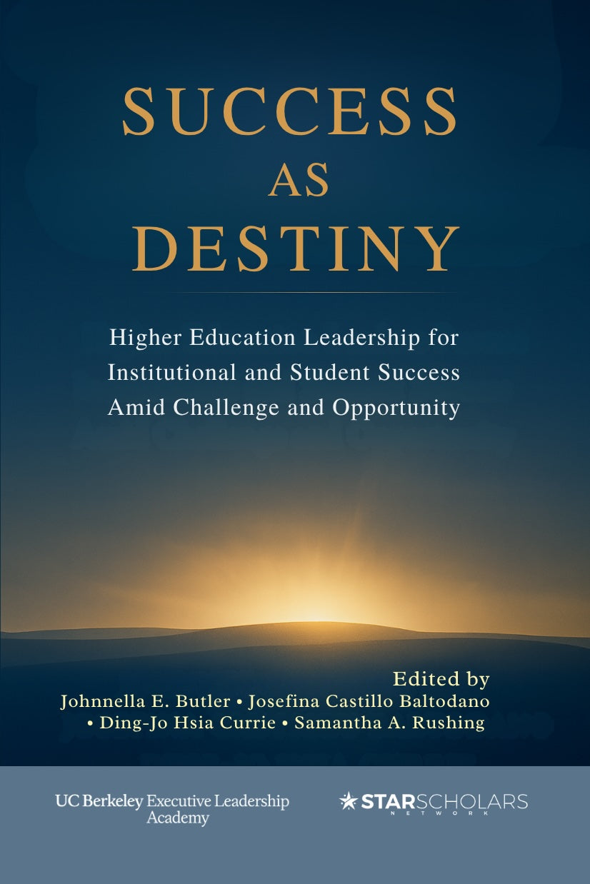 Success as Destiny: Higher Education Leadership for Institutional and Student Success Amid Challenge and Opportunity